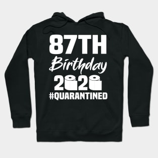 87th Birthday 2020 Quarantined Hoodie